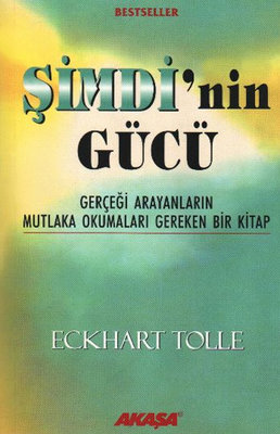 Şimdi'nin Gücü - Gerçeği Arayanların Mutlaka Okumaları Gereken Bir Kitap