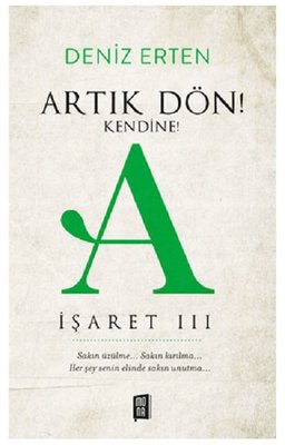 Artık Dön! Kendine! A - İşaret 3