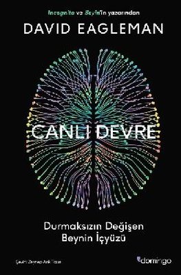 Canlı Devre - Durmaksızın Değişen Beynin İçyüzü