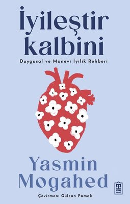 İyileştir Kalbini - Duygusal ve Manevi İyilik Rehberi