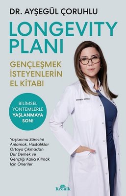 Longevity Planı - Gençleşmek İsteyenlerin El Kitabı