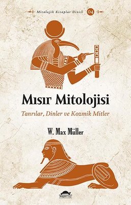 Mısır Mitolojisi: Tanrılar Dinler ve Kozmik Mitler