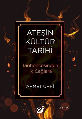 Ateşin Kültür Tarihi - Tarihöncesinden İlk Çağlara