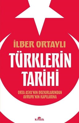 Türklerin Tarihi - Orta Asya'nın Bozkırlarından Avrupa'nın Kapılarına