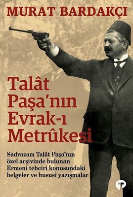 Talat Paşanın Evrak-ı Metrukesi