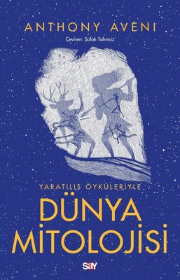 Yaratılış Öykuleriyle Dunya Mitolojisi