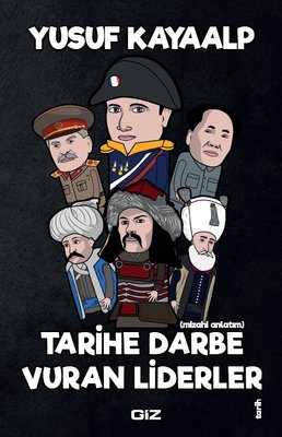 Tarihe Darbe Vuran Liderler (Mizahi Anlatım)