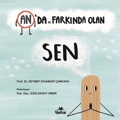 An'da ve Farkında Olan Sen