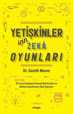 Yetişkinler İçin Zeka Oyunları - IQ'nuzu Zorlayacak Karışık Bulmacalar ve Akıllıca Tasarlanmış Zeka Oyunları