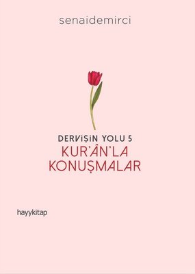 Dervişin Yolu 5 - Kur'an'la Konuşmalar