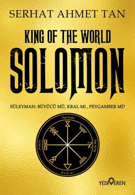 King Of The World Solomon - Süleyman: Büyücü mü Kral mı Peygamber mi?