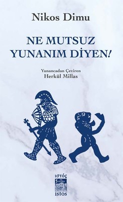 Ne Mutsuz Yunanım Diyen!