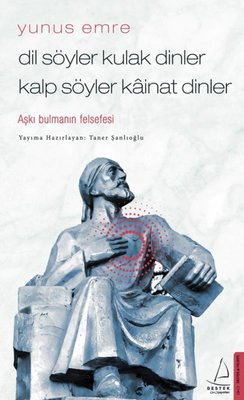 Dil Söyler Kulak Dinler Kalp Söyler Kainat Dinler-Aşkı Bulmanın Felsefesi