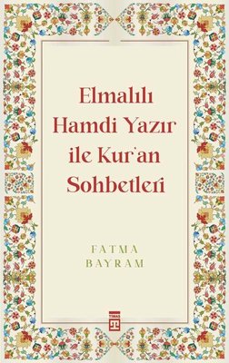 Elmalılı Hamdi Yazır ile Kur'an Sohbetleri