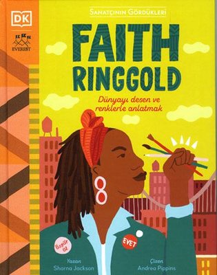 Faith Ringgold - Sanatçının Gördükleri