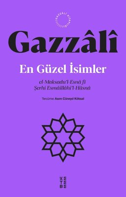 En Güzel İsimler: el-Maksadu'l-Esna fi Şerhi Esmaillahi'l-Hüsna