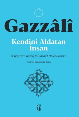 Kendini Aldatan İnsan - el-Keşf ve't-Tebyin fi Ğururil-Halki Ecmain