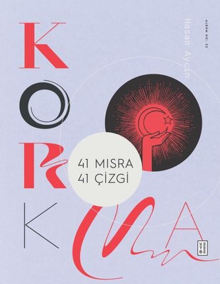 Korkma - 41 Mısra 41 Çizgi