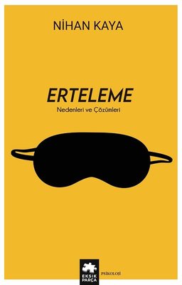 Erteleme - Nedenleri ve Çözümleri