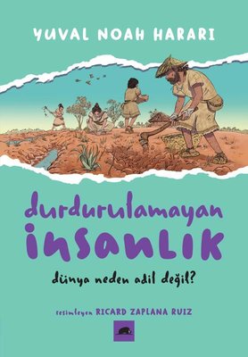 Durdurulamayan İnsanlık 2 - Dünya Neden Adil Değil?