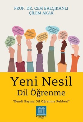 Yeni Nesil Dil Öğrenme - Kendi Başına Dil Öğrenme Rehberi