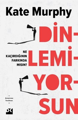 Dinlemiyorsun - Ne Kaçırdığının Farkında mısın?