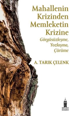 Mahallenin Krizinden Memkeletin Krizine: Görgüsüzleşme Yozlaşma Çürüme