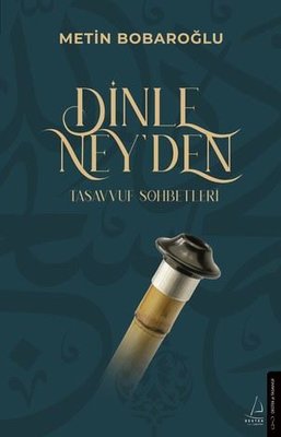 Dinle Ney'den - Tasavvuf Sohbetleri