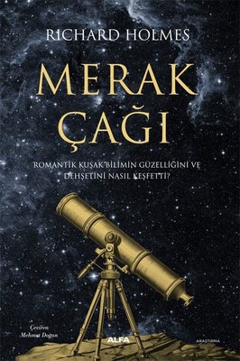 Merak Çağı - Romantik Kuşak Bilimin Güzelliğini ve Dehşetini Nasıl Keşfetti?