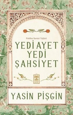 Yedi Ayet Yedi Şahsiyet - Fatiha Suresi Tefsiri