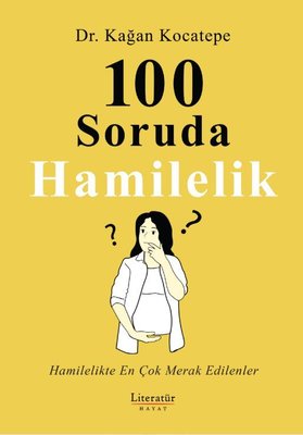 100 Soruda Hamilelik - Hamilelikte En Çok Merak Edilenler