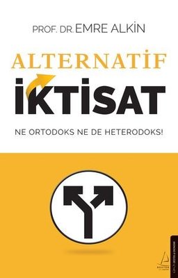 Alternatif İktisat - Ne Ortodoks Ne de Heterodoks!