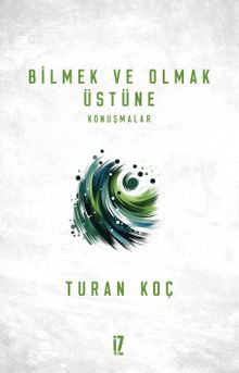 Bilmek ve Olmak Üstüne