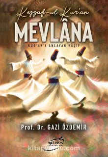 Keşşaf-Ul Kur’an Mevlana & Kur'an'ı Anlayan Kaşif