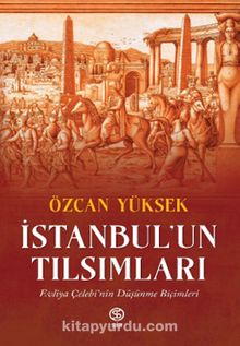 İstanbul’un Tılsımları & Evliya Çelebi’nin Düşünme Biçimleri