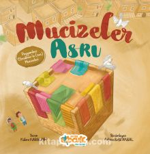 Mucizeler Asrı (Peygamber Efendimiz’in (sas) Mucizeleri)