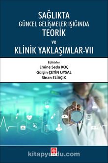 Sağlıkta Güncel Gelişmeler Işığında Teorik ve Klinik Yaklaşımlar 7