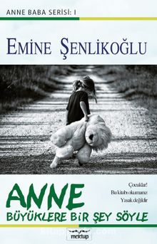 Anne Büyüklere Bir Şey Söyle