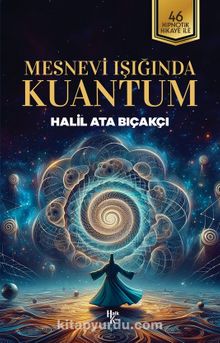 Mesnevi Işığında Kuantum & 46 Hipnotik Hikaye İle