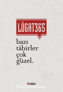 Lugat 365 - Bazı Tabirler Çok Güzel