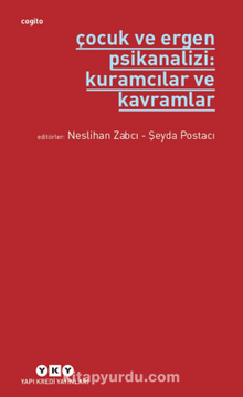 Çocuk ve Ergen Psikanalizi:Kuramcılar Ve Kavramlar