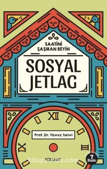 Sosyal Jetlag & Saatini Şaşıran Beyin