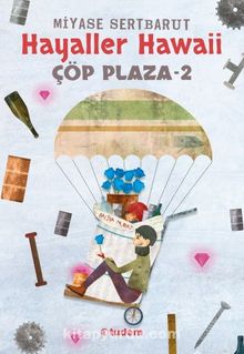 Çöp Plaza 2 / Hayaller Hawaii