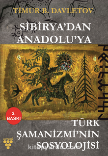 Sibirya'dan Anadolu'ya Türk Şamanizmi’nin Sosyolojisi