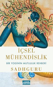 İçsel Mühendislik & Bir Yoginin Mutluluk Rehberi