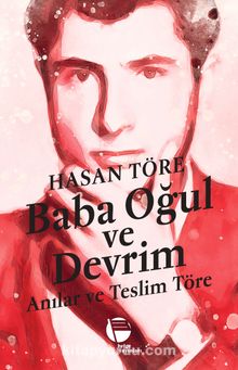 Baba Oğul ve Devrim / Anılar ve Teslim Töre