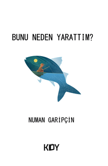 Bunu Neden Yarattım ?