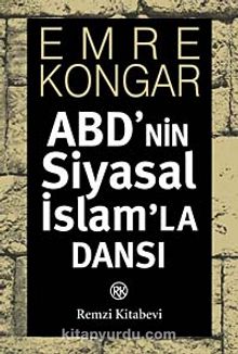 ABD'nin Siyasal İslam'la Dansı