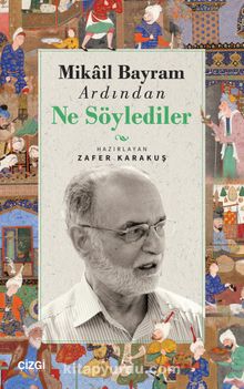 Mikail Bayram Ardından Ne Söylediler