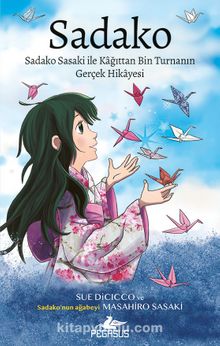 Sadako & Sadako Sasaki İle Kağittan Bin Turnanın Gerçek Hikayesi